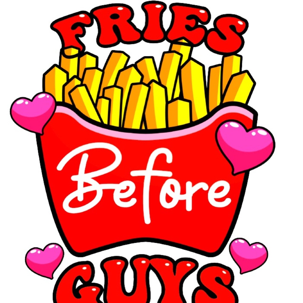 Fries before guys Tshirt